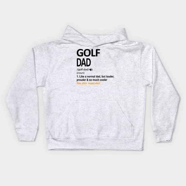 Golf Dad Definition Kids Hoodie by heryes store